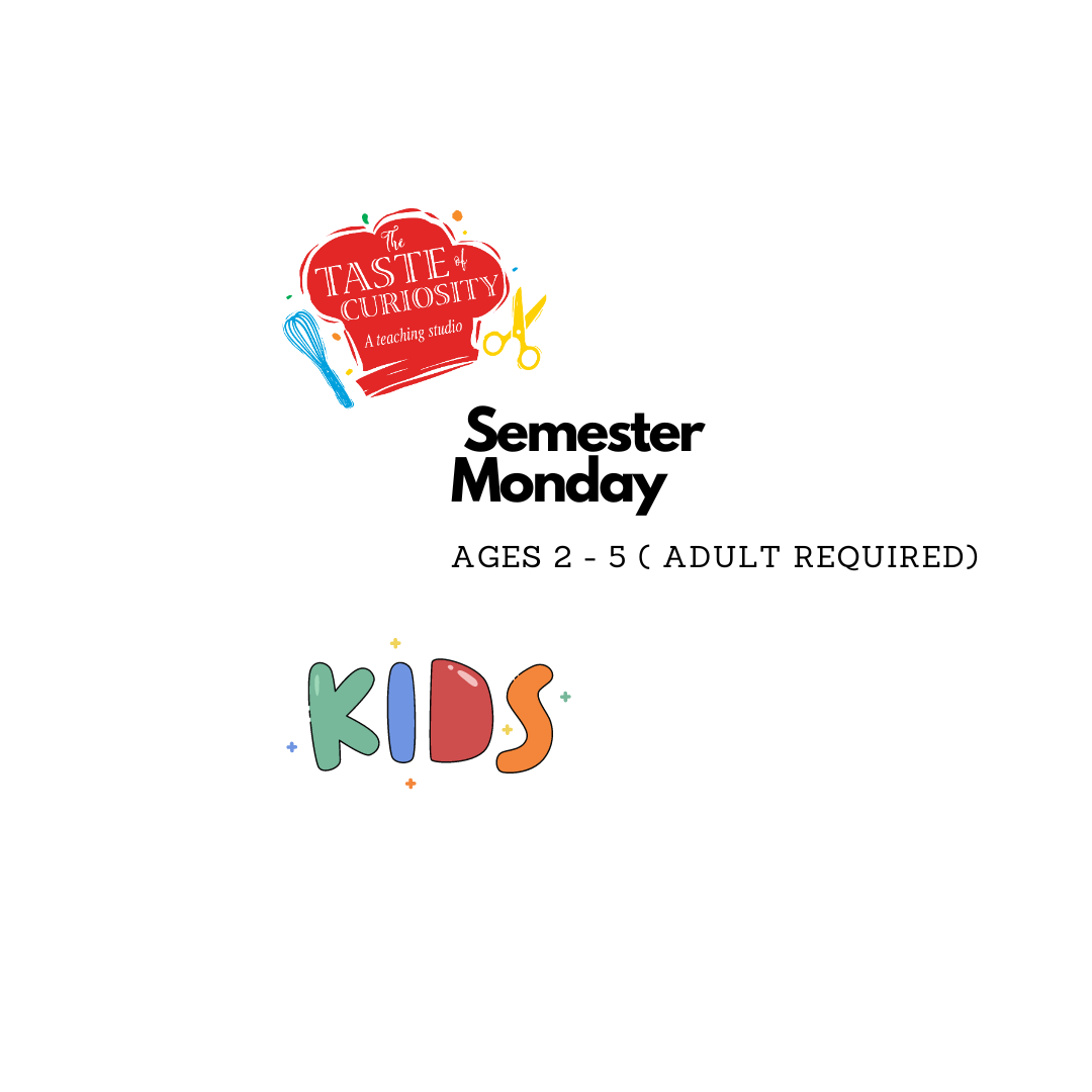 April (5 weeks) Semester Tiny Chefs Mondays @11:00 AM